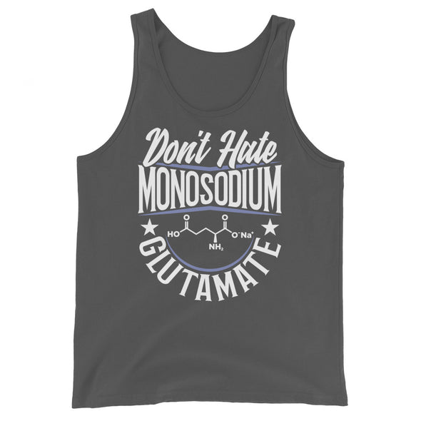 Don't Hate Monosodium Glutamate -- Tank Top