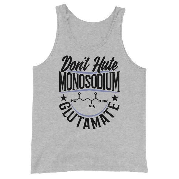 Don't Hate Monosodium Glutamate -- Tank Top