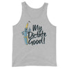 My Dictate Good! -- Tank Top