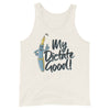 My Dictate Good! -- Tank Top