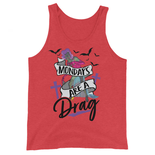 Mondays Are A Drag -- Tank Top