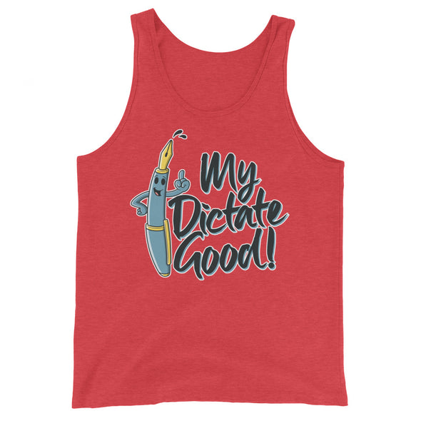 My Dictate Good! -- Tank Top