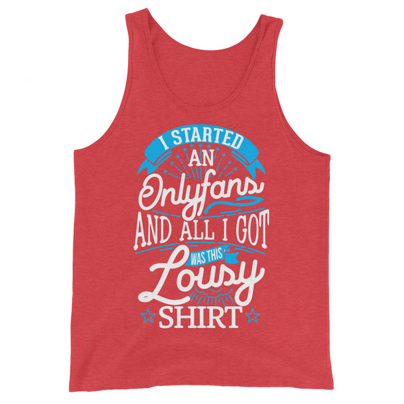 I Started An Onlyfans And All I Got Was This Lousy Shirt -- Tank Top