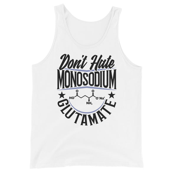 Don't Hate Monosodium Glutamate -- Tank Top