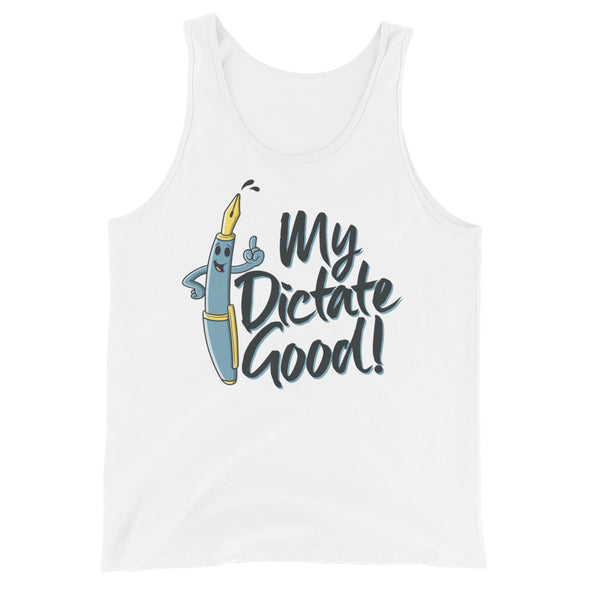 My Dictate Good! -- Tank Top