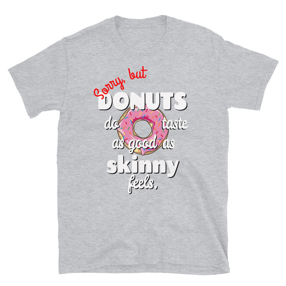 Donuts taste as good as skinny feels