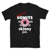Donuts taste as good as skinny feels