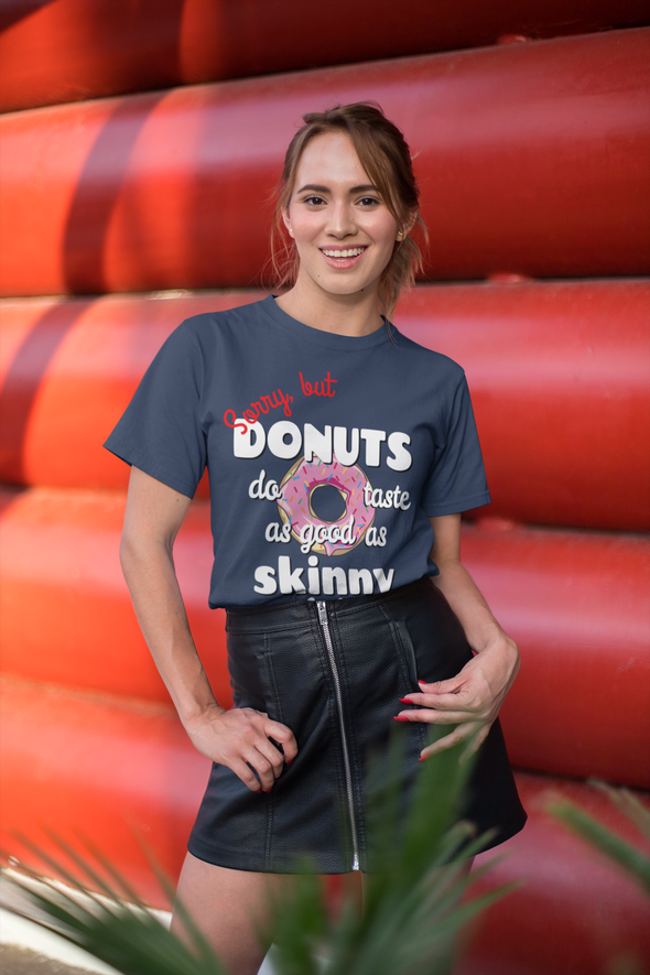 Sorry but donuts do taste as good as skinny feels