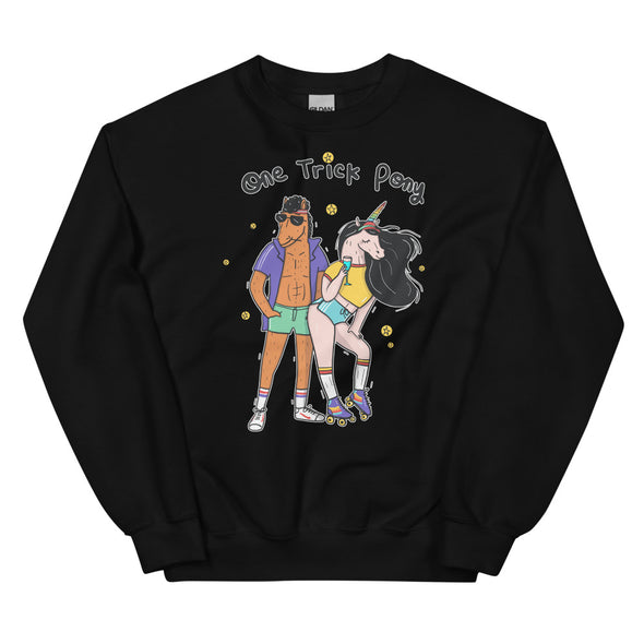 One Trick Pony -- Unisex Sweatshirt