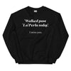 Walked Past La Perla Today -- Unisex Sweatshirt