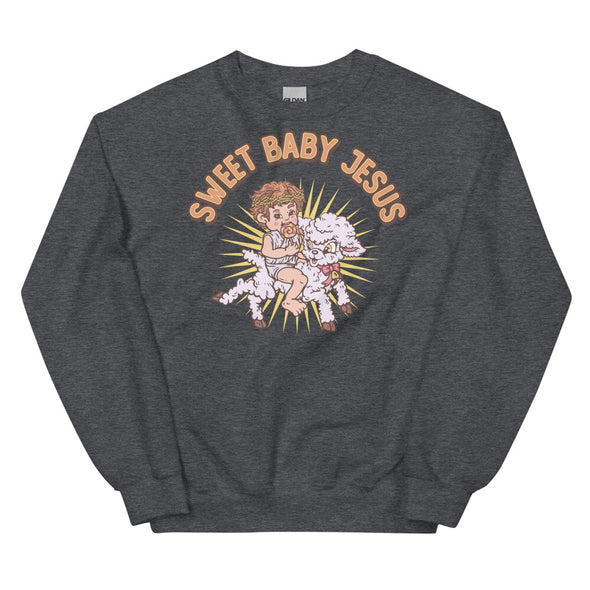 Sweet Baby Jesus -- Unisex Sweatshirt