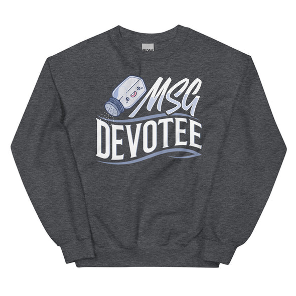 MSG Devotee -- Unisex Sweatshirt