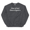 One Of My Finest Hours -- Unisex Sweatshirt