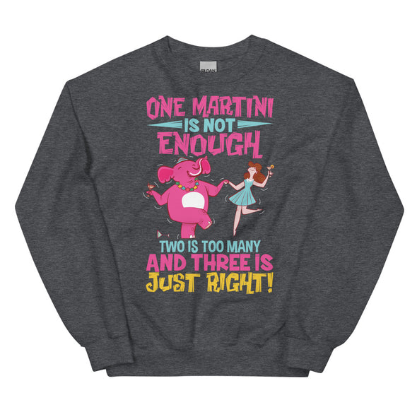 Three Martini -- Unisex Sweatshirt