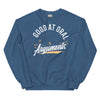 Good At Oral Arguments -- Unisex Sweatshirt
