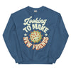 Looking To Make New Friends -- Unisex Sweatshirt