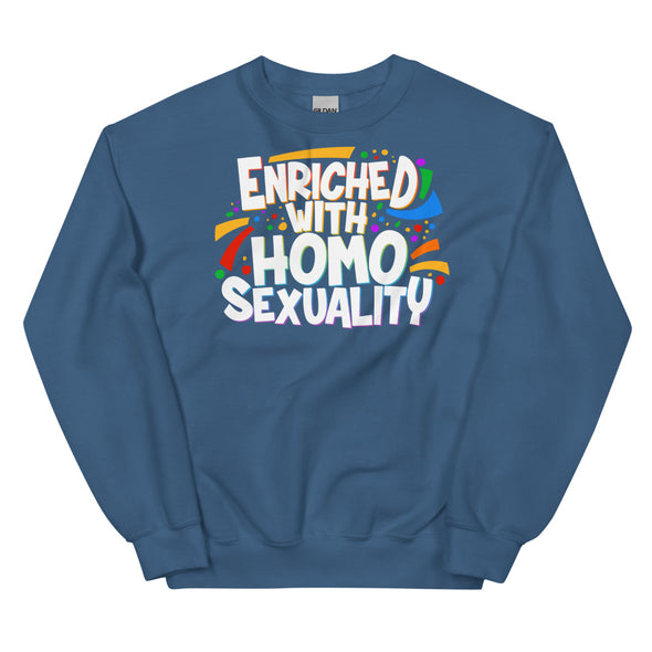 Enriched With Homosexuality -- Sweatshirt