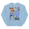 Hold On Let Me Over Think This -- Unisex Sweatshirt