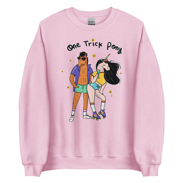 One Trick Pony -- Unisex Sweatshirt