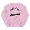 Good At Oral Arguments -- Unisex Sweatshirt