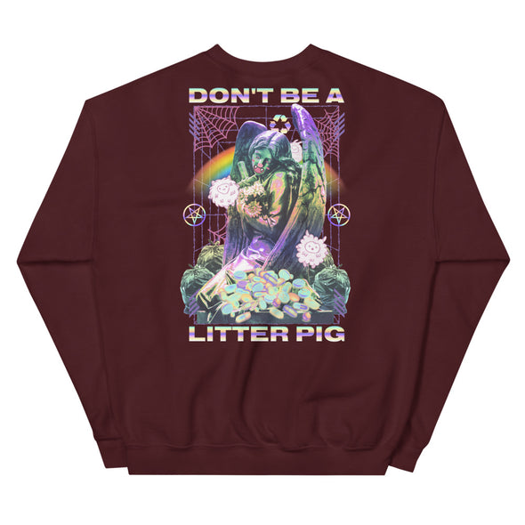 Don't Be A Litter Pig -- Unisex Sweatshirt