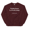 Walked Past La Perla Today -- Unisex Sweatshirt