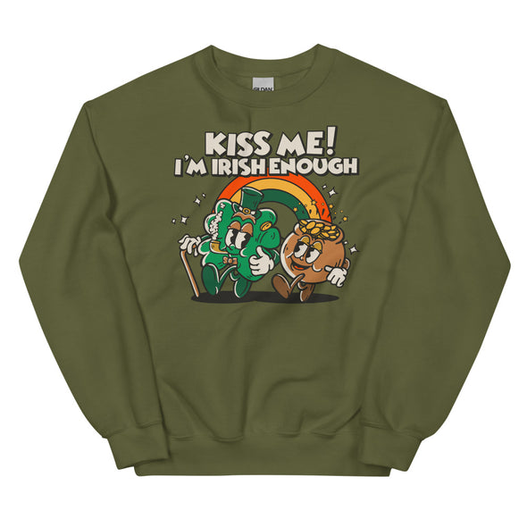 Kiss Me I'm Irish Enough -- Unisex Sweatshirt