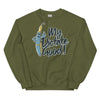 My Dictate Good -- Unisex Sweatshirt