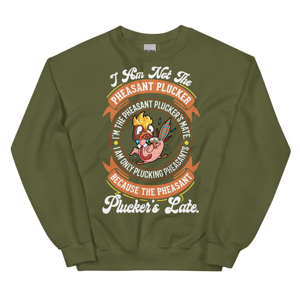 Pheasant Plucker -- Unisex Sweatshirt