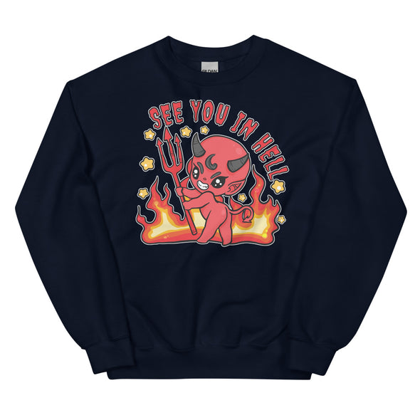 See You In Hell -- Unisex Sweatshirt