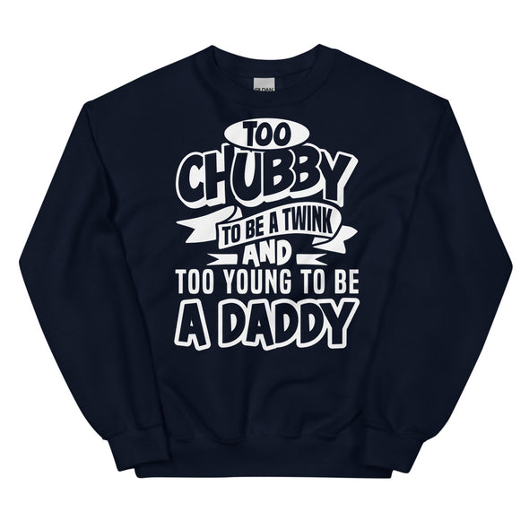 Twink Daddy -- Sweatshirt