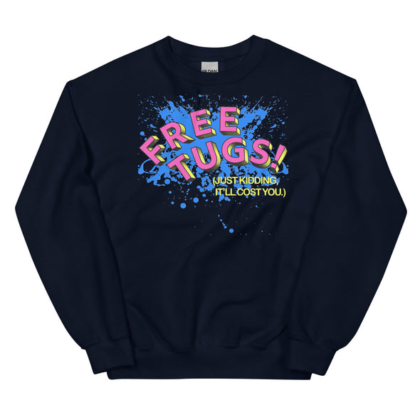Free Tugs! -- Sweatshirt