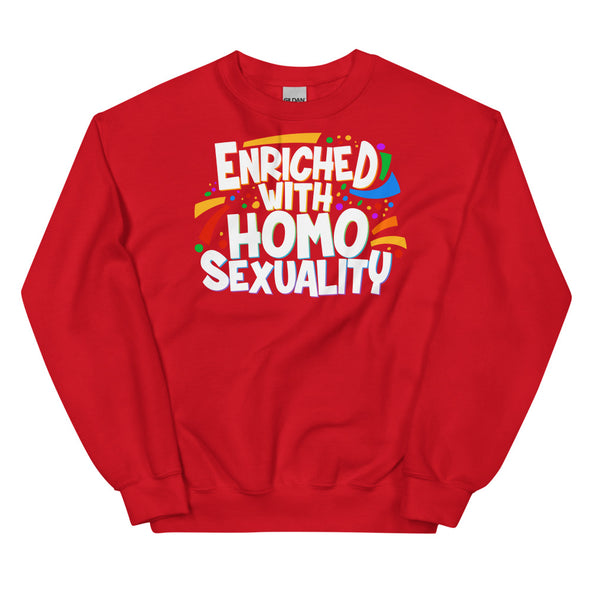 Enriched With Homosexuality -- Sweatshirt