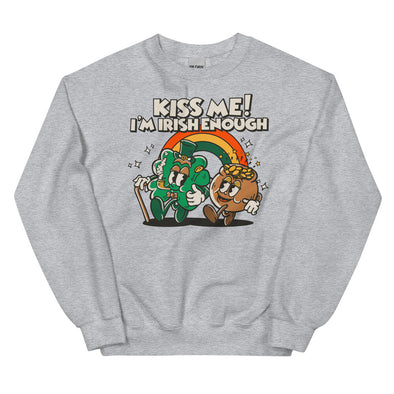 Kiss Me I'm Irish Enough -- Unisex Sweatshirt