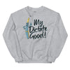 My Dictate Good -- Unisex Sweatshirt