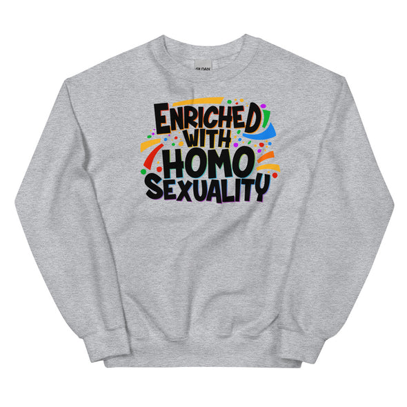 Enriched With Homosexuality -- Sweatshirt