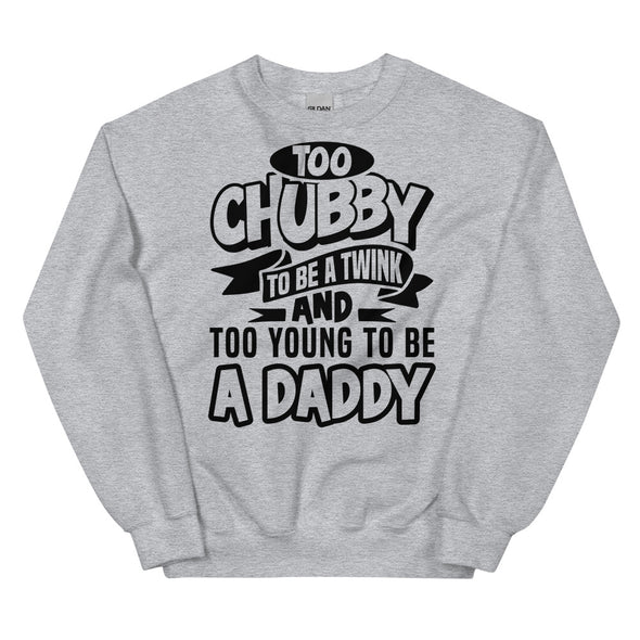 Twink Daddy -- Sweatshirt
