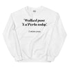 Walked Past La Perla Today -- Unisex Sweatshirt