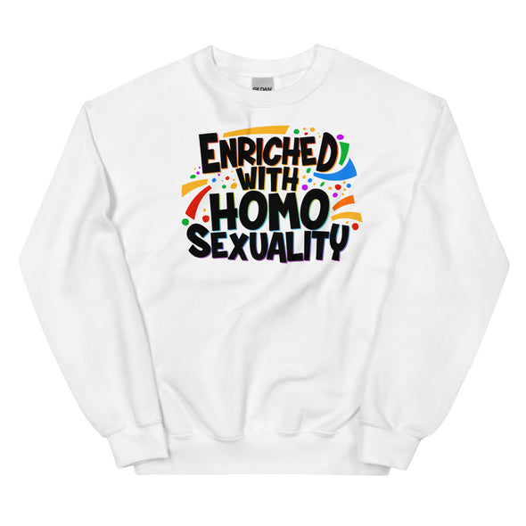 Enriched With Homosexuality -- Sweatshirt