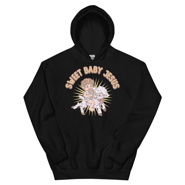 Sweet Baby Jesus -- Unisex Hoodie
