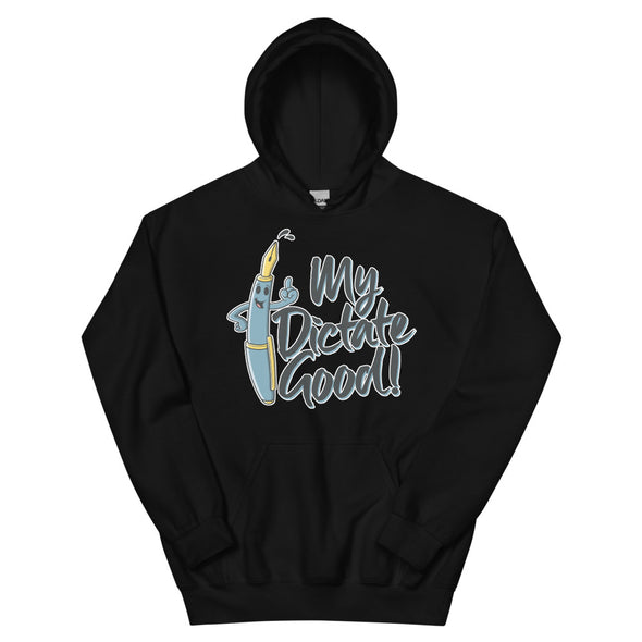 My Dictate Good -- Unisex Hoodie