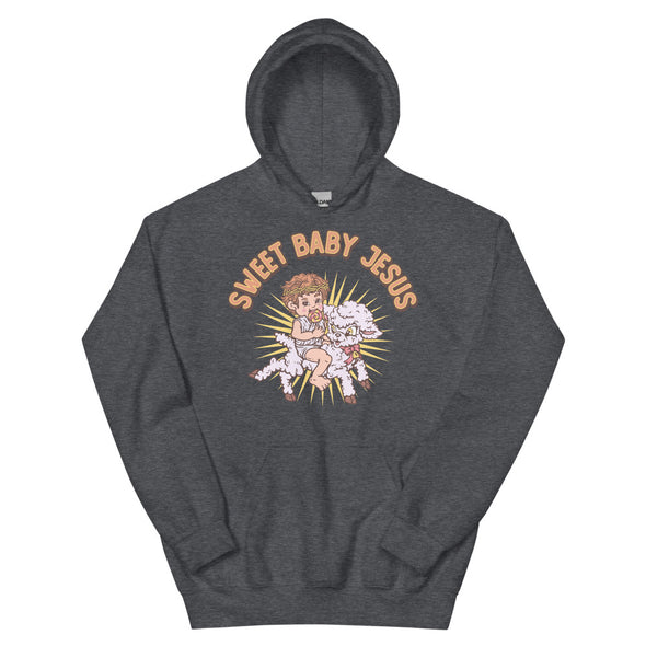 Sweet Baby Jesus -- Unisex Hoodie