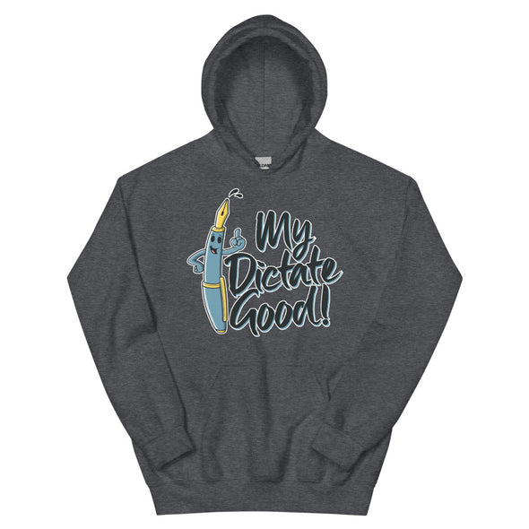 My Dictate Good -- Unisex Hoodie