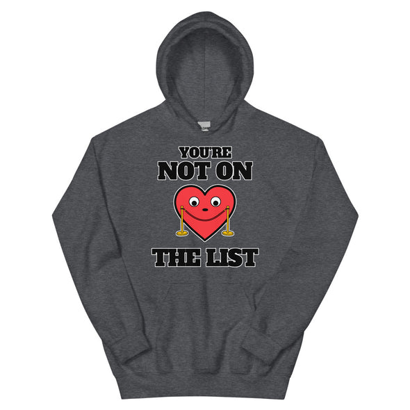 You're Not On The List -- Unisex Hoodie