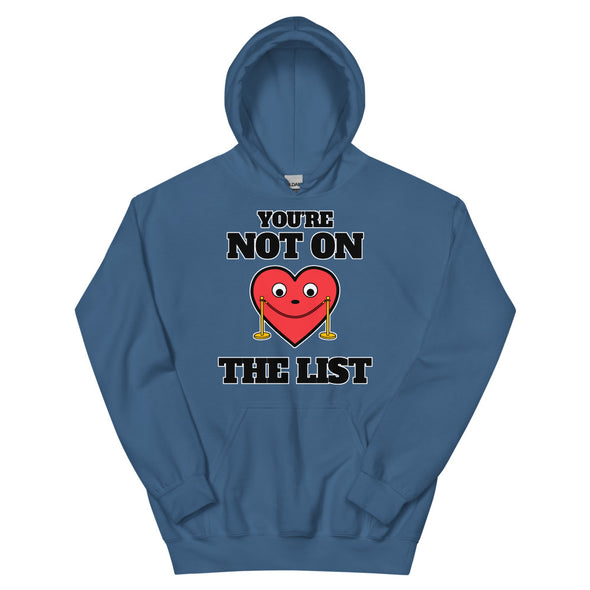 You're Not On The List -- Unisex Hoodie