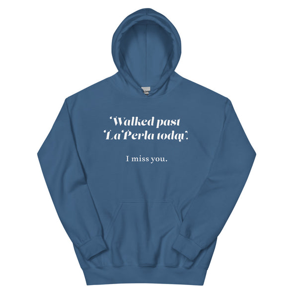Walked Past La Perla Today -- Unisex Hoodie