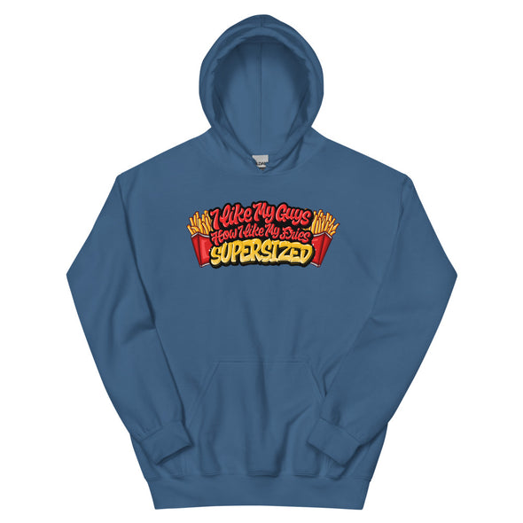 I Like My Guys How I Like My Fries -- Hoodie