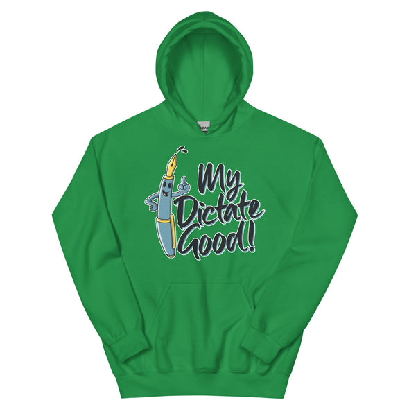 My Dictate Good -- Unisex Hoodie