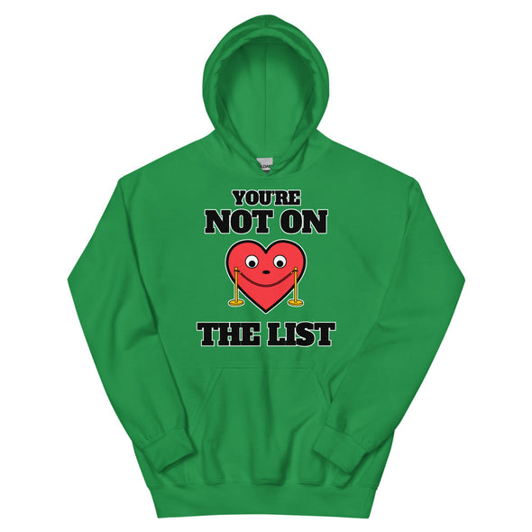 You're Not On The List -- Unisex Hoodie