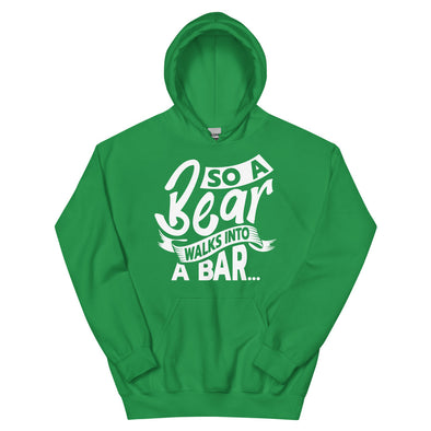 A Bear Walks Into A Bar -- Hoodie